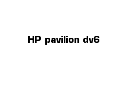 HP pavilion dv6